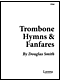 Trombone Hymns and Fanfares